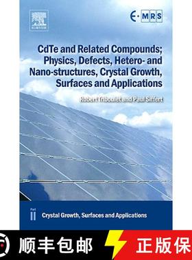 【3-4周达】CdTe and Related Compounds; Physics, Defects, Hetero- and Nano-structures, Crystal Growth,... [9780080965130]