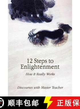 预订 12 Steps to Enlightenment: How It Really Works [9781890648213]