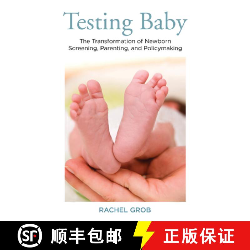 【2-3周达】Testing Baby: The Transformation of Newborn Screening, Parenting, and Policy Making [9780813551364]