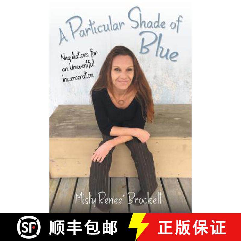 【3-4周达】A Particular Shade of Blue: Negotiations for an Uneventful Incarceration [9781480860704]