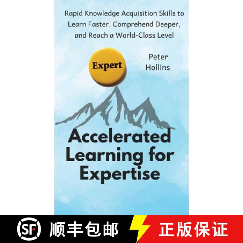 【3-4周达】Accelerated Learning for Expertise: Rapid Knowledge Acquisition Skills to Learn Faster, Co... [9781647430108]