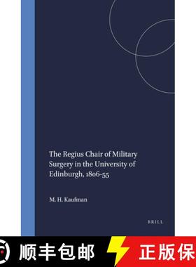 预订 The Regius Chair of Military Surgery in the University of Edinburgh, 1806-55 [9789042012486]