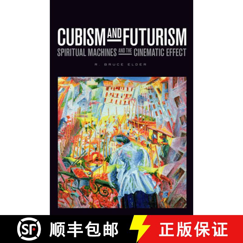 【3-4周达】Cubism and Futurism: Spiritual Machines and the Cinematic Effect [9781771122450]