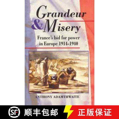 【3-4周达】Grandeur And Misery: France's Bid for Power in Europe, 1914-1940 [9780713165760]