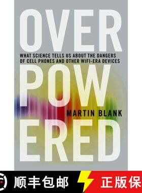 【3-4周达】Overpowered: What Science Tells Us about the Dangers of Cell Phones and Other WIFI-Era Dev... [9781609806200]