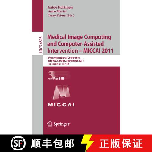 【3-4周达】Medical Image Computing and Computer-Assisted Intervention - MICCAI 2011: 14th Internation... [9783642236259]