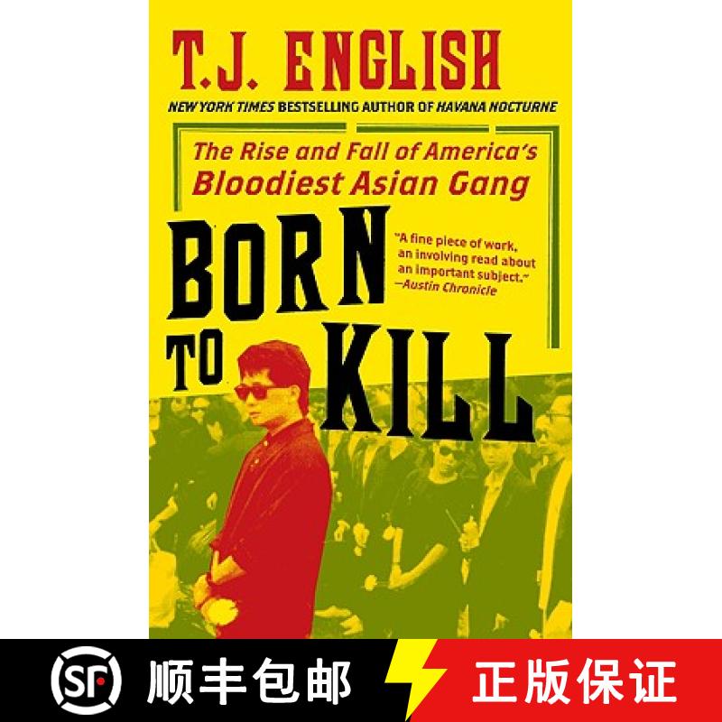 【3-4周达】Born to Kill: The Rise and Fall of America's Bloodiest Asian Gang [9780061782381]