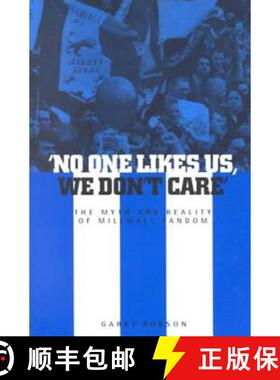 【3-4周达】'No One Likes Us, We Don't Care': The Myth and Reality of Millwall Fandom [9781859733721]