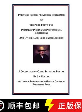 预订 Political Poetry Previously Performed At The Poor Poet's Pub Primarily Picking On Professional P... [9780984720101]