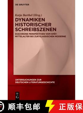 预订 Dynamiken Historischer Schreibszenen: Diachrone Perspektiven Vom Spätmittelalter Bis Zur Klassi... [9783110780338]
