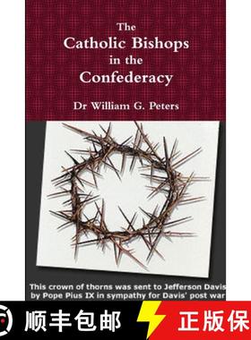 【3-4周达】The Catholic Bishops in the Confederacy [9781365219566]