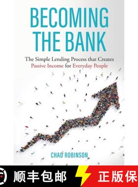 预订 Becoming the Bank: The Simple Lending Process that Creates Passive Income for Everyday People [9781778044205]