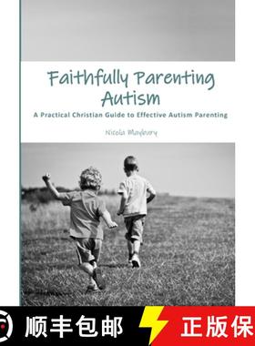 【3-4周达】Faithfully Parenting Autism [9781471085093]