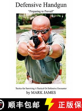 预订 Defensive Handgun: Preparing to Prevail [9780615379470]
