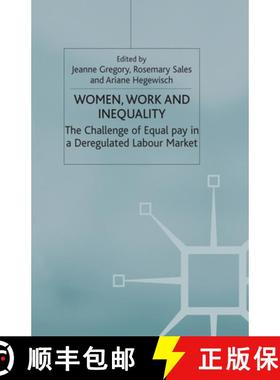 【3-4周达】Women, Work and Inequality : The Challenge of Equal Pay in a Deregulated Labour Market (So... [9781349404872]