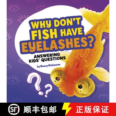 预订 Why Don't Fish Have Eyelashes?: Answering Kids' Questions [9781977131713]
