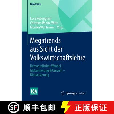 【3-4周达】Megatrends aus Sicht der Volkswirtschaftslehre: Demografischer Wandel – Globalisierung & ... [9783658301286]