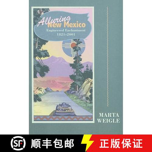 【3-4周达】Alluring New Mexico: Engineered Enchantment, 1821-2001 [9780890135747]