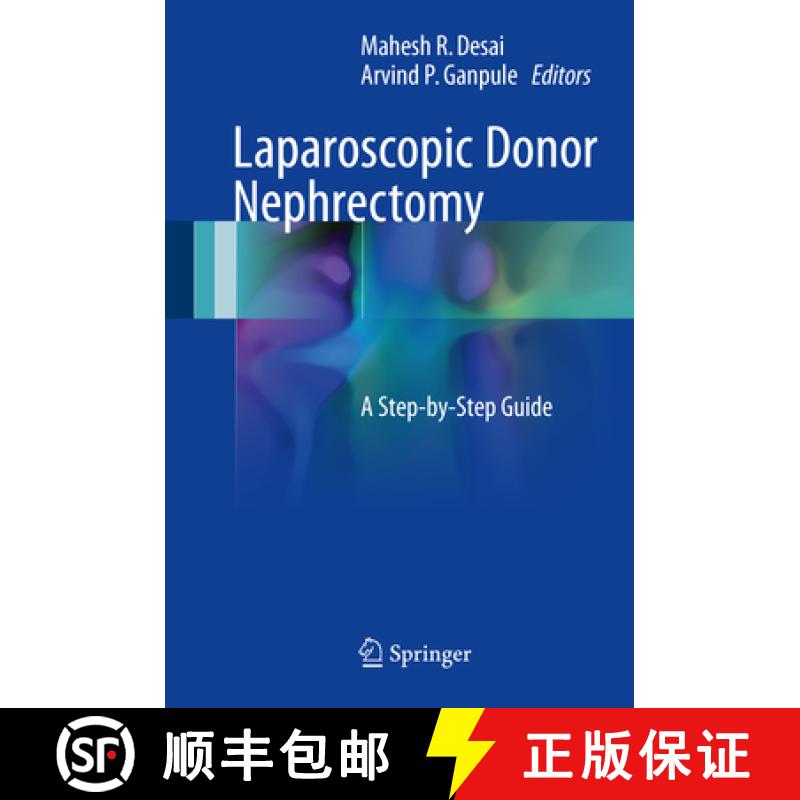 【3-4周达】Laparoscopic Donor Nephrectomy: A Step-By-Step Guide [9789811028472]