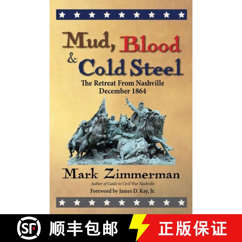 【3-4周达】Mud, Blood and Cold Steel: The Retreat from Nashville, December 1864 [9780985869267]