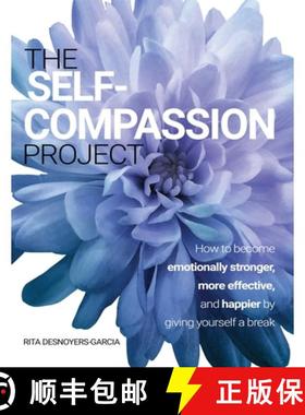 【3-4周达】The Self-Compassion Project: How to become emotionally stronger, more effective, and happi... [9798985400014]