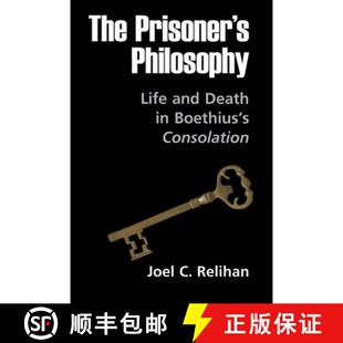 【3-4周达】The Prisoner`s Philosophy – Life and Death in Boethius`s Consolation [9780268160302]