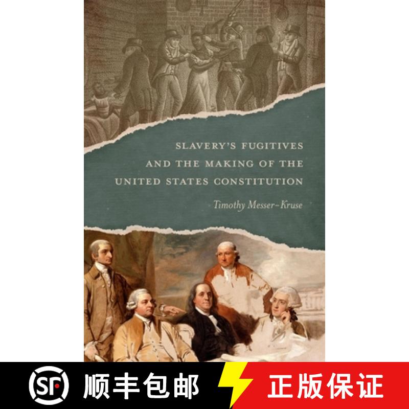 预订 Slavery's Fugitives and the Making of the United States Constitution [9780807182765]
