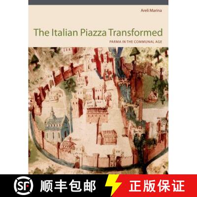 【3-4周达】精装 Italian Piazza Transformed Hb: Parma in the Communal Age [9780271050706]