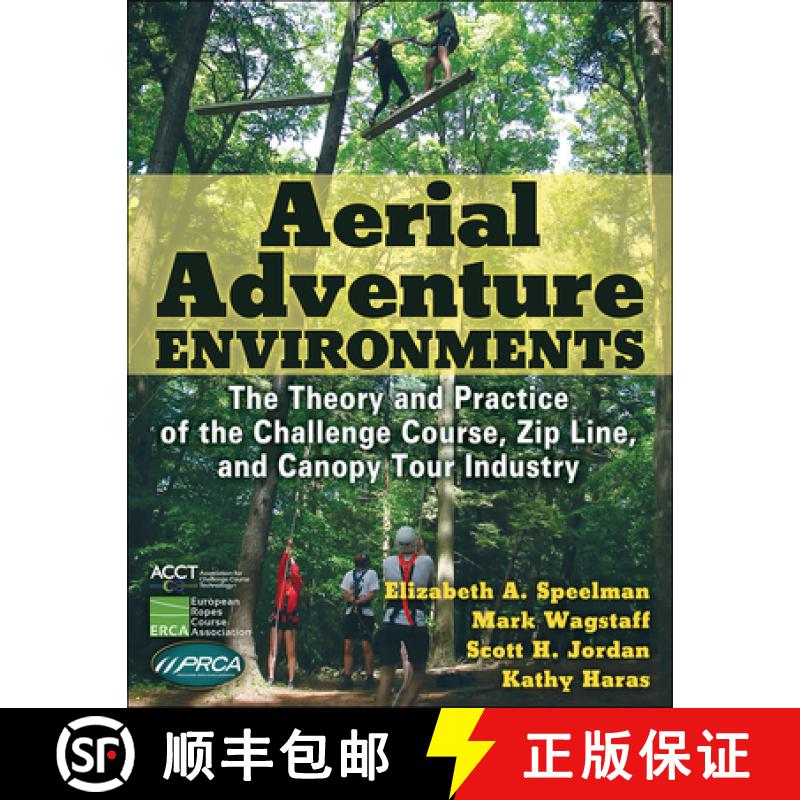 【3-4周达】Aerial Adventure Environments: The Theory and Practice of the Challenge Course, Zip Line, ... [9781492570646]