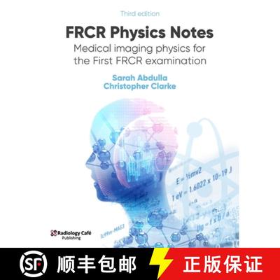 【2-3周达】FRCR Physics Notes: Medical imaging physics for the First FRCR examination [9781999988524]