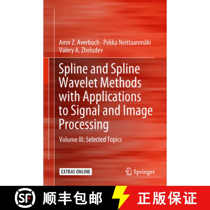 【3-4周达】Spline and Spline Wavelet Methods with Applications to Signal and Image Processing: Volume... [9783319921228]