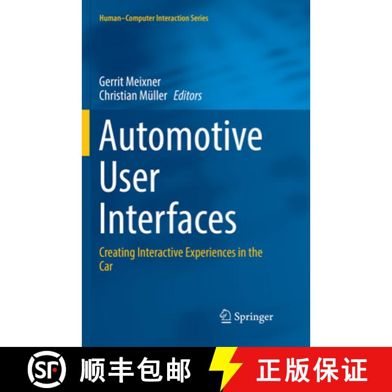 【3-4周达】Automotive User Interfaces: Creating Interactive Experiences in the Car [9783319841649]