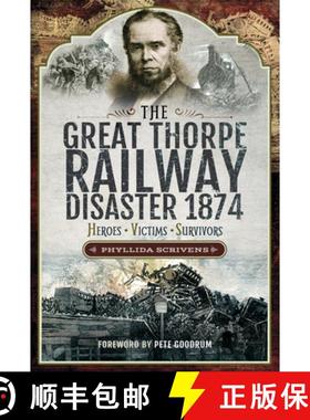 【3-4周达】The Great Thorpe Railway Disaster 1874: Heroes, Victims, Survivors [9781526764027]