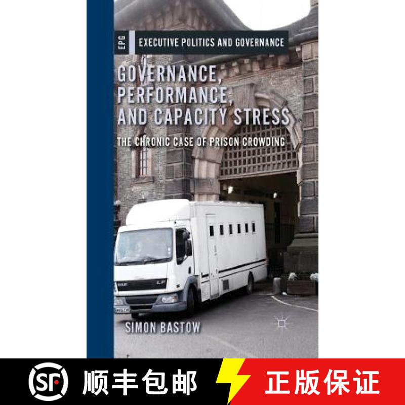 【3-4周达】Governance, Performance, and Capacity Stress : The Chronic Case of Prison Crowding [9781349450077]