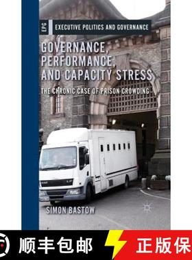 【3-4周达】Governance, Performance, and Capacity Stress : The Chronic Case of Prison Crowding [9781349450077]