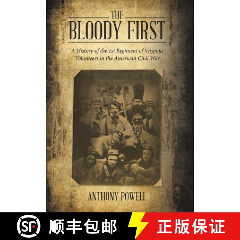 【2-3周达】The Bloody First: A History of the 1St Regiment of Virginia Volunteers in the American Civ... [9781489716576]