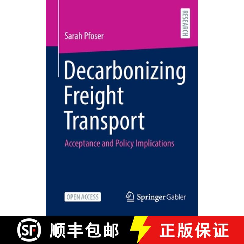 【3-4周达】Decarbonizing Freight Transport : Acceptance and Policy Implications [9783658371029]