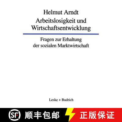 【3-4周达】Arbeitslosigkeit und Wirtschaftsentwicklung : Fragen zur Erhaltung der sozialen Marktwirts... [9783322933027]