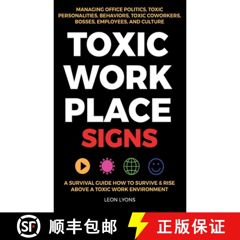 【2-3周达】Toxic Workplace Signs; A Survival Guide How to Survive & Rise Above a Toxic Work Environme... [9781915002365]