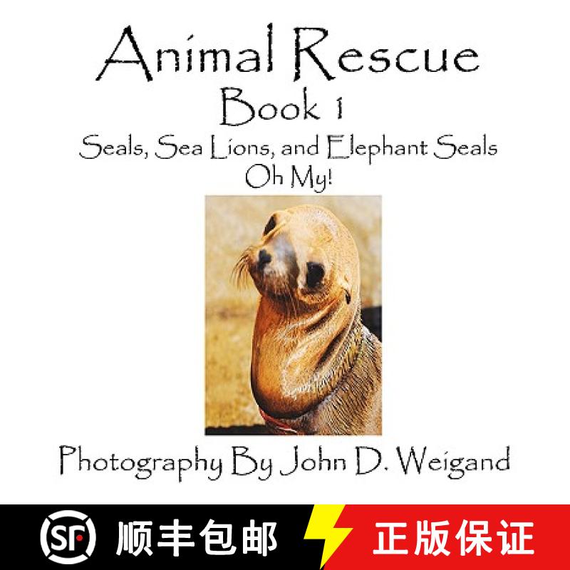 【2-3周达】Animal Rescue, Book 1, Seals, Sea Lions And Elephant Seals, Oh My! [9781935118213]
