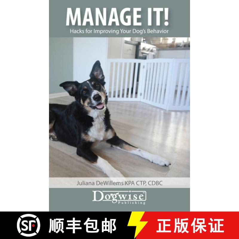 【3-4周达】Manage It!: Hacks for Improving Your Dog's Behavior [9781617812910]