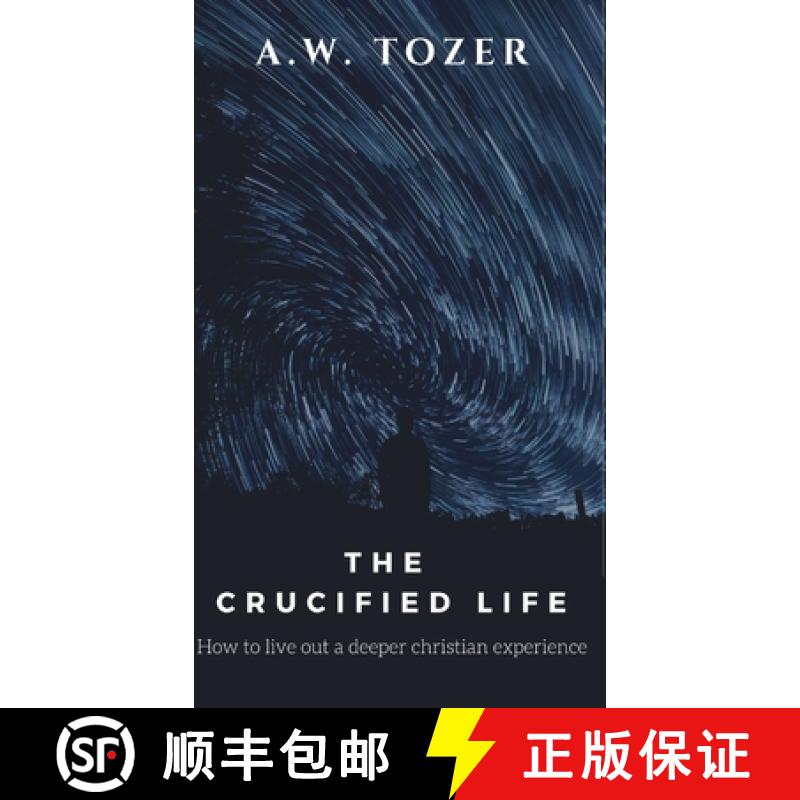 【2-3周达】The Crucified Life: How to Live Out a Deeper Christian Experience [9789363110618]
