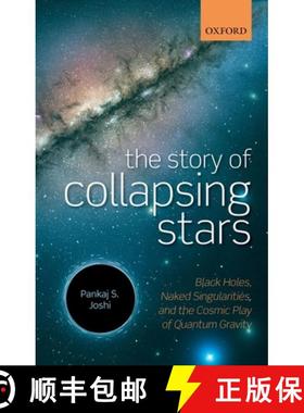 【3-4周达】The Story of Collapsing Stars: Black Holes, Naked Singularities, and the Cosmic Play of Qu... [9780198818878]