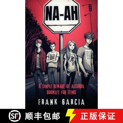 【3-4周达】Na-Ah!: A Simple Beware of Alcohol Booklet for Teens [9780960063338]