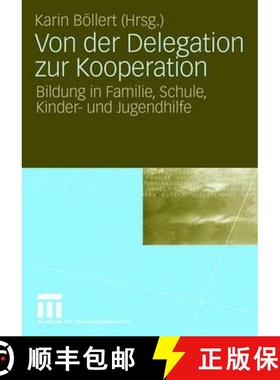 【3-4周达】Von der Delegation zur Kooperation : Bildung in Familie, Schule, Kinder- und Jugendhilfe [9783531155630]