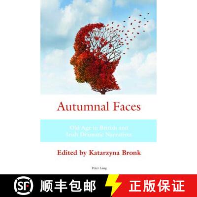 【3-4周达】Autumnal Faces : Old Age in British and Irish Dramatic Narratives [9781906165598]
