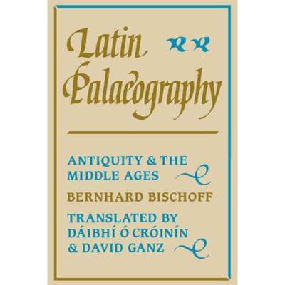 【4周达】Latin Palaeography: Antiquity and the Middle Ages [9780521367264]