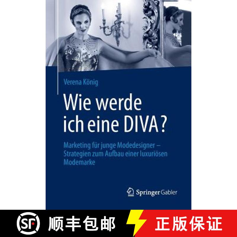 【3-4周达】Wie werde ich eine DIVA? : Marketing für junge Modedesigner - Strategien zum Aufbau einer... [9783658025908]