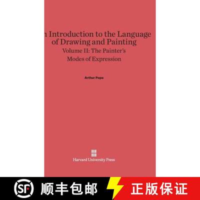 预订 An Introduction to the Language of Drawing and Painting, Volume II: The Painter's Modes of Expre... [9780674288812]
