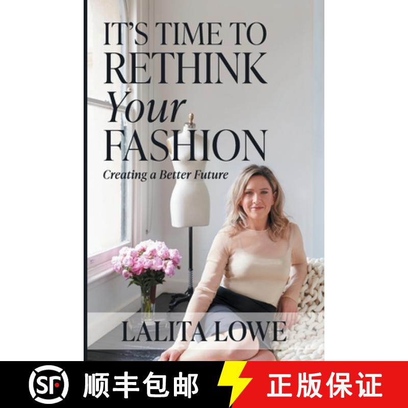 【2-3周达】It's Time to Rethink Your Fashion: Creating a Better Future [9781922391582]
